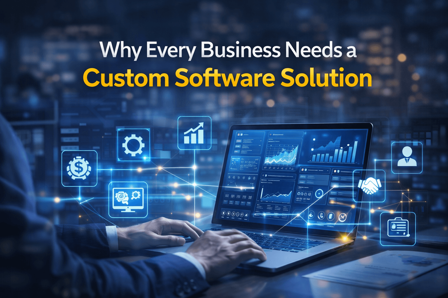 Why Every Business Needs a Custom Software Solution